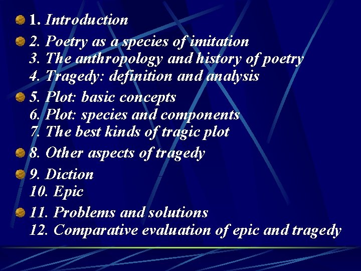 1. Introduction 2. Poetry as a species of imitation 3. The anthropology and history