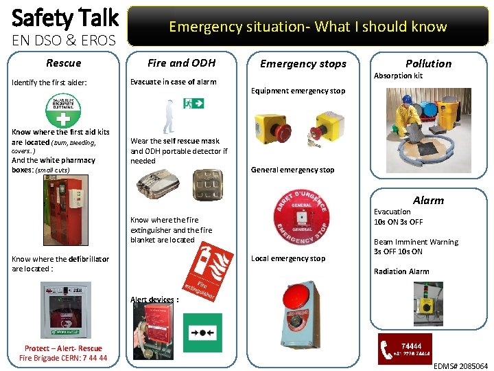 Safety Talk EN DSO & EROS Rescue Identify the first aider: Know where the
