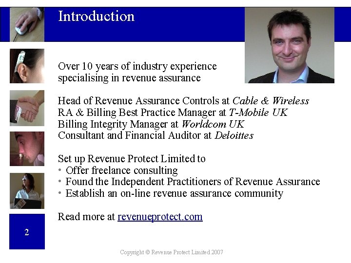 Introduction Over 10 years of industry experience specialising in revenue assurance Head of Revenue