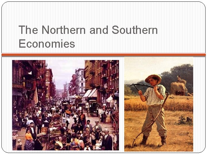 The Northern and Southern Economies 