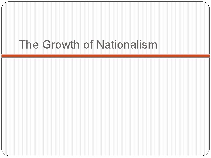 The Growth of Nationalism 