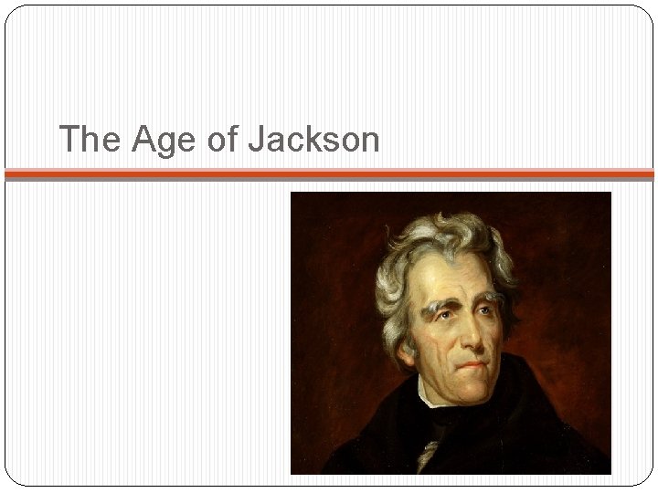 The Age of Jackson 