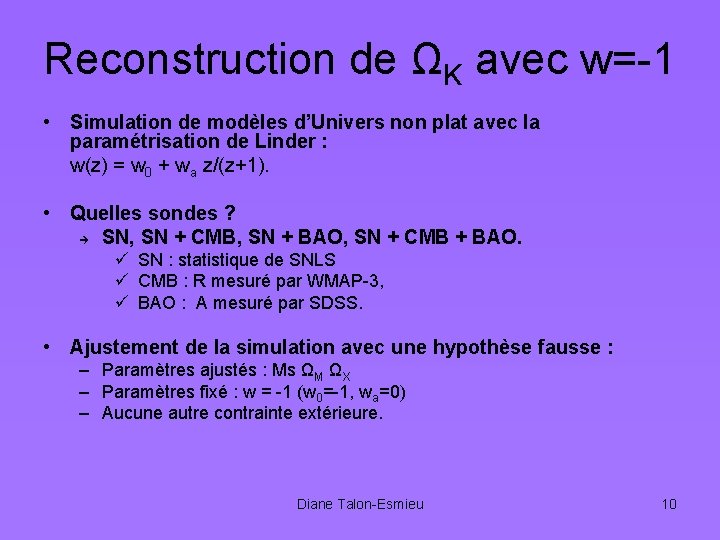 Reconstruction de ΩK avec w=-1 • Simulation de modèles d’Univers non plat avec la