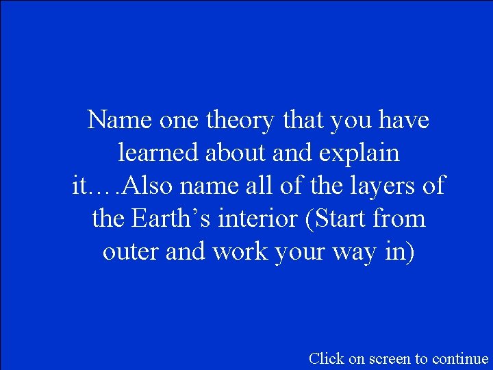 Name one theory that you have learned about and explain it…. Also name all