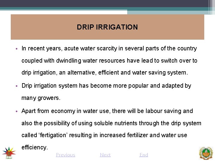 DRIP IRRIGATION • In recent years, acute water scarcity in several parts of the