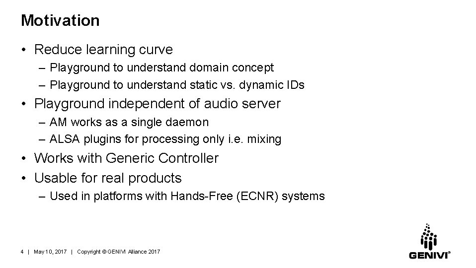 Motivation • Reduce learning curve – Playground to understand domain concept – Playground to