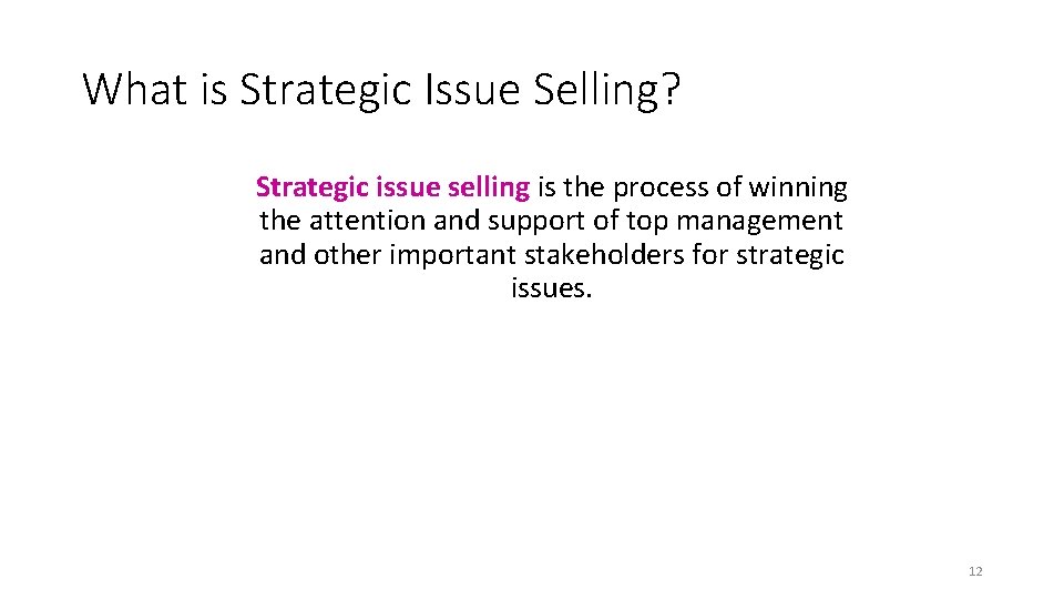 What is Strategic Issue Selling? Strategic issue selling is the process of winning the