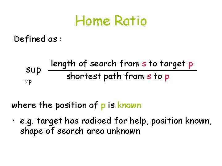 Home Ratio Defined as : sup p length of search from s to target