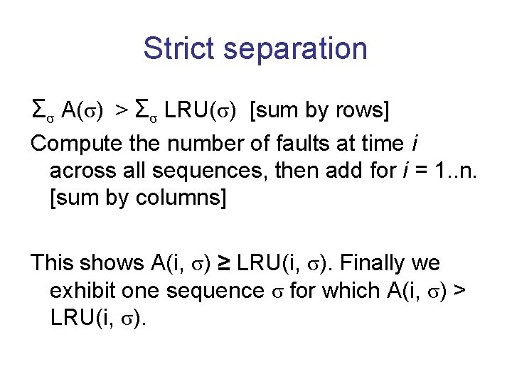 Strict separation Σσ A(σ) > Σσ LRU(σ) [sum by rows] Compute the number of