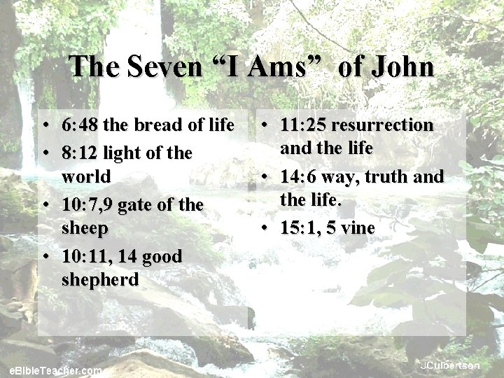 The Seven “I Ams” of John • 6: 48 the bread of life •