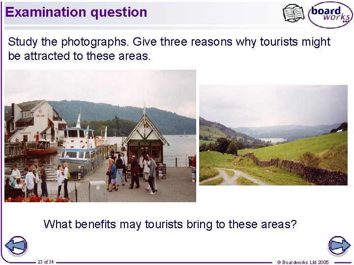 Examination question Study the photographs. Give three reasons why tourists might be attracted to