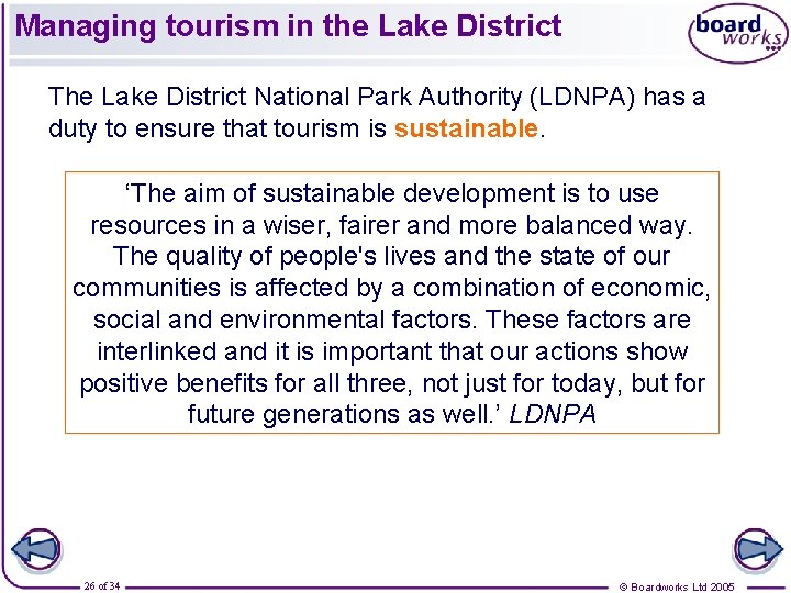 Managing tourism in the Lake District The Lake District National Park Authority (LDNPA) has