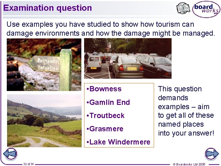 Examination question Use examples you have studied to show tourism can damage environments and