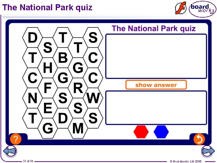 The National Park quiz 33 of 34 © Boardworks Ltd 2005 