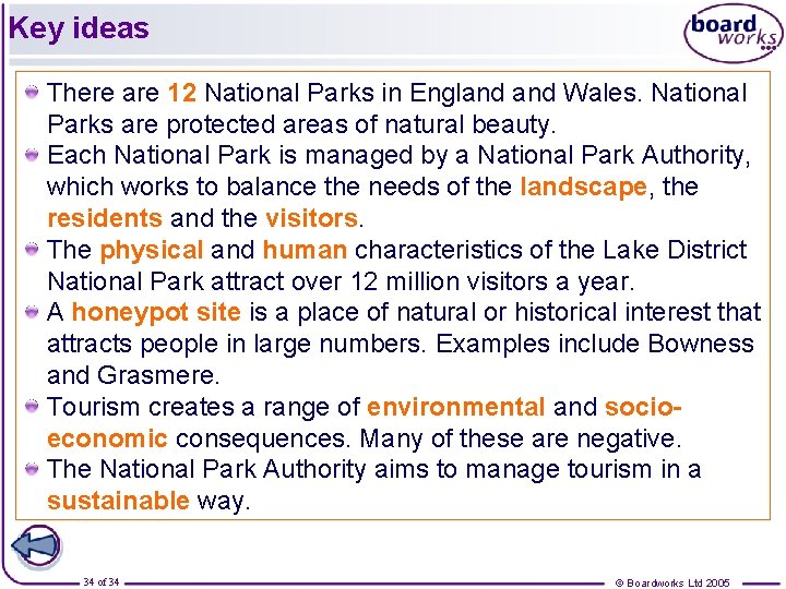 Key ideas There are 12 National Parks in England Wales. National Parks are protected