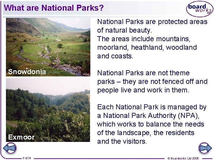 What are National Parks? National Parks are protected areas of natural beauty. The areas