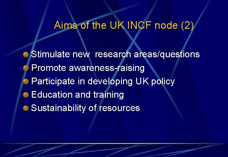 Aims of the UK INCF node (2) Stimulate new research areas/questions Promote awareness-raising Aims of the UK INCF node (2) Stimulate new research areas/questions Promote awareness-raising
