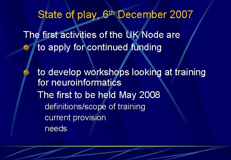 State of play, 6 th December 2007 The first activities of the UK Node State of play, 6 th December 2007 The first activities of the UK Node