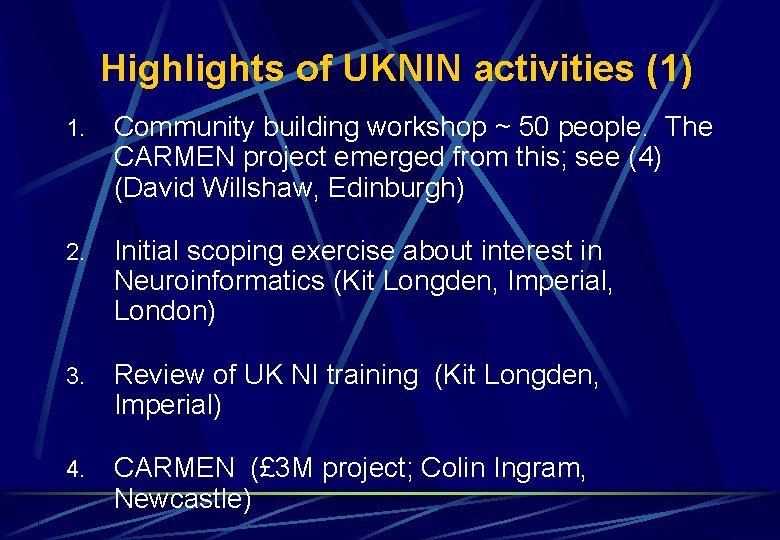 Highlights of UKNIN activities (1) 1. Community building workshop ~ 50 people. The CARMEN Highlights of UKNIN activities (1) 1. Community building workshop ~ 50 people. The CARMEN