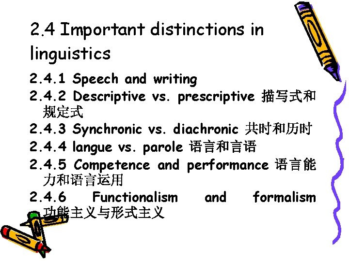 2. 4 Important distinctions in linguistics 2. 4. 1 Speech and writing 2. 4.