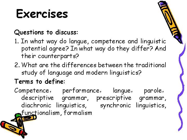 Exercises Questions to discuss: 1. In what way do langue, competence and linguistic potential