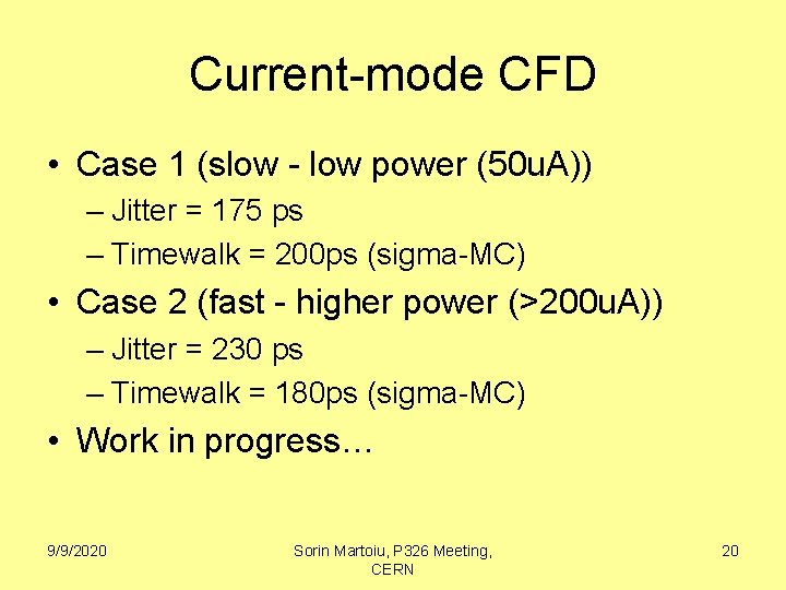 Current-mode CFD • Case 1 (slow - low power (50 u. A)) – Jitter
