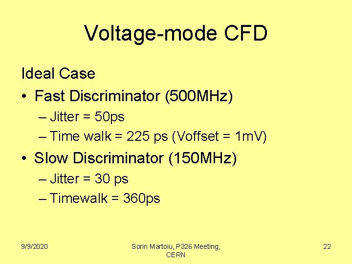 Voltage-mode CFD Ideal Case • Fast Discriminator (500 MHz) – Jitter = 50 ps