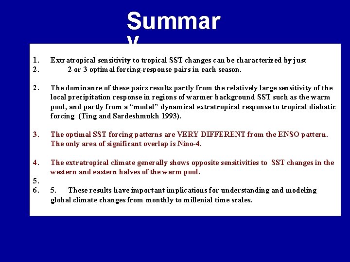 Summar y 1. 2. Extratropical sensitivity to tropical SST changes can be characterized by