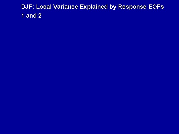 DJF: Local Variance Explained by Response EOFs 1 and 2 