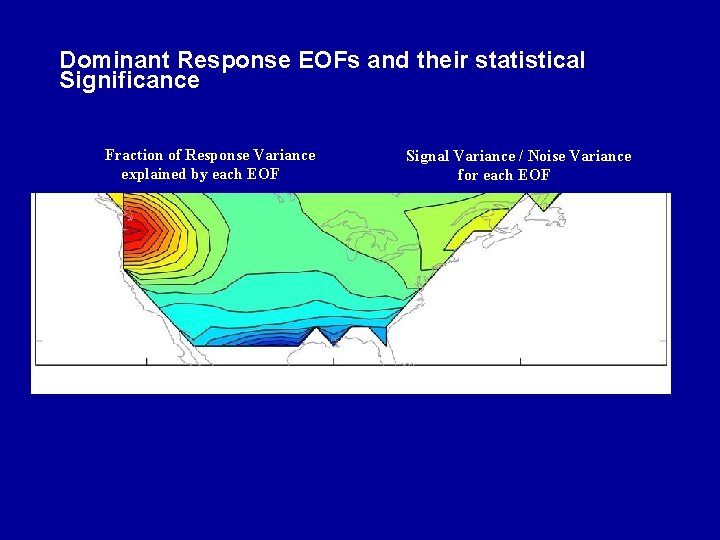 Dominant Response EOFs and their statistical Significance Fraction of Response Variance explained by each