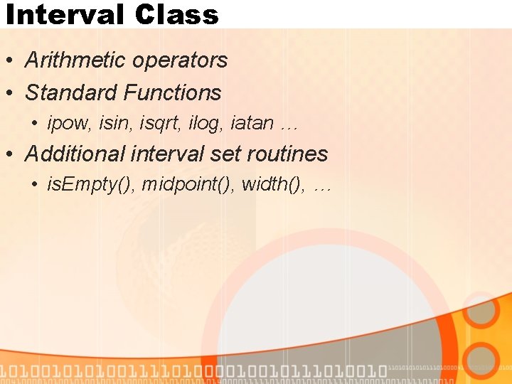 Interval Class • Arithmetic operators • Standard Functions • ipow, isin, isqrt, ilog, iatan