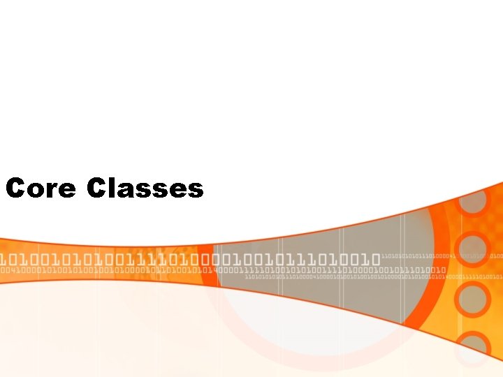 Core Classes 