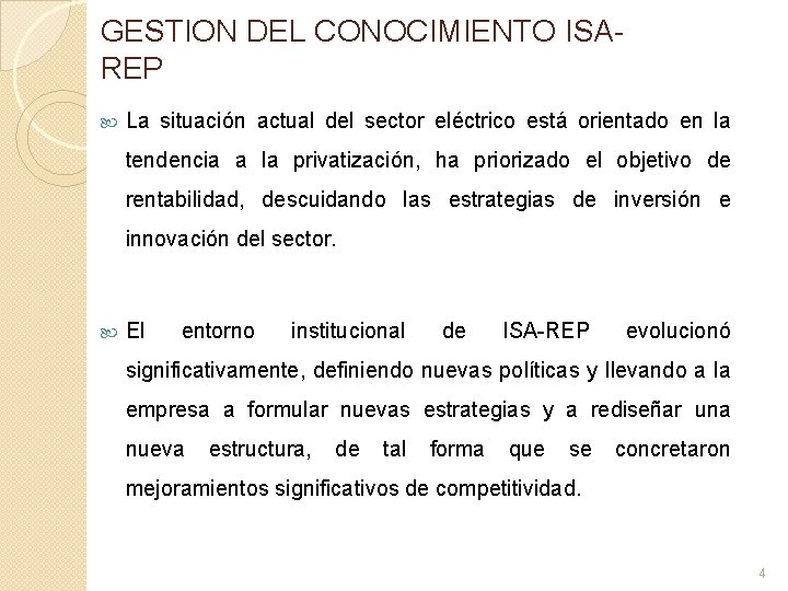 GESTION DEL CONOCIMIENTO ISAREP La situación actual del sector eléctrico está orientado en la