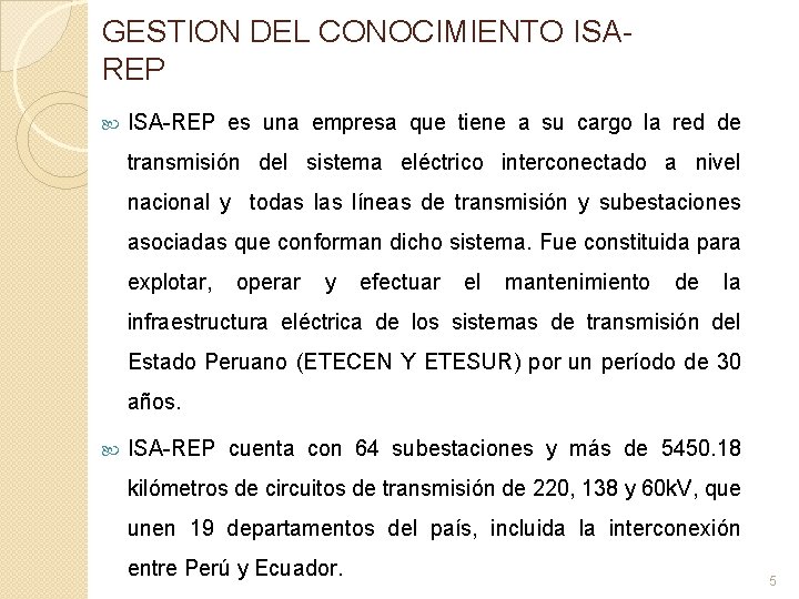 GESTION DEL CONOCIMIENTO ISAREP ISA-REP es una empresa que tiene a su cargo la