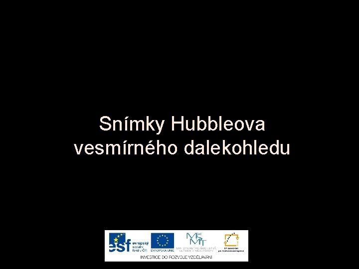 Snímky Hubbleova vesmírného dalekohledu 