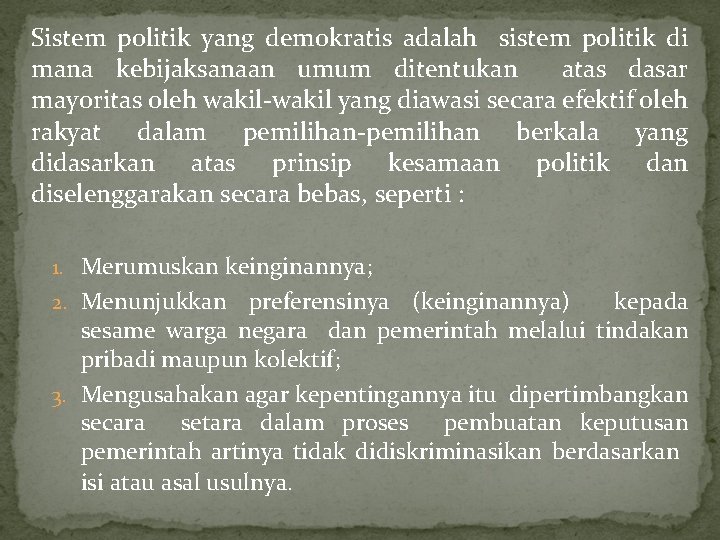 Sistem politik yang demokratis adalah sistem politik di mana kebijaksanaan umum ditentukan atas dasar Sistem politik yang demokratis adalah sistem politik di mana kebijaksanaan umum ditentukan atas dasar