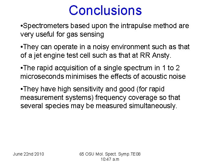 Conclusions • Spectrometers based upon the intrapulse method are very useful for gas sensing