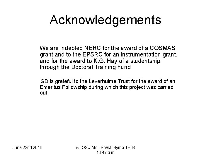 Acknowledgements We are indebted NERC for the award of a COSMAS grant and to