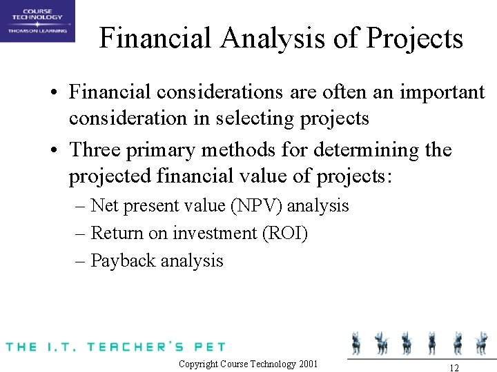 Financial Analysis of Projects • Financial considerations are often an important consideration in selecting
