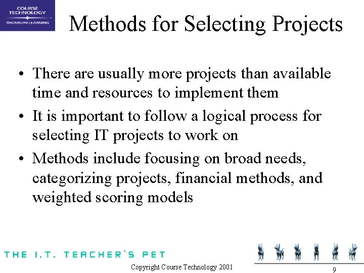 Methods for Selecting Projects • There are usually more projects than available time and