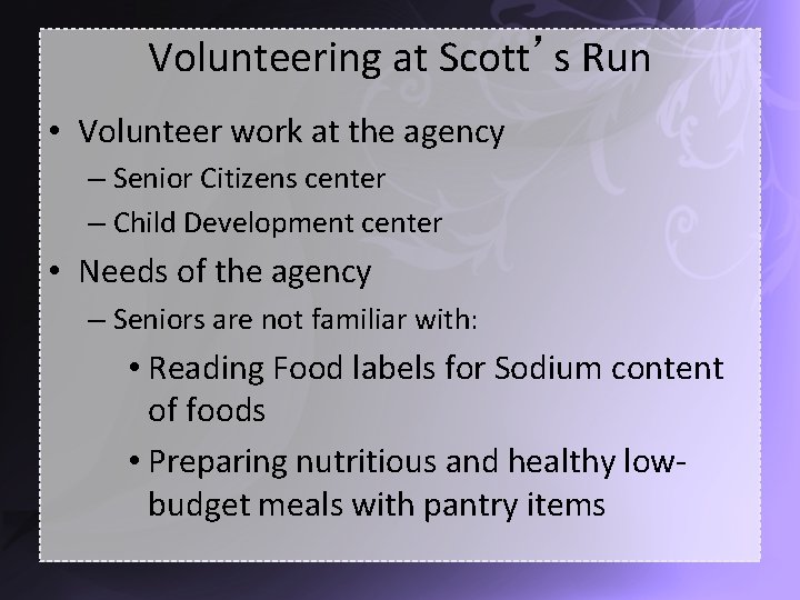 Volunteering at Scott’s Run • Volunteer work at the agency – Senior Citizens center