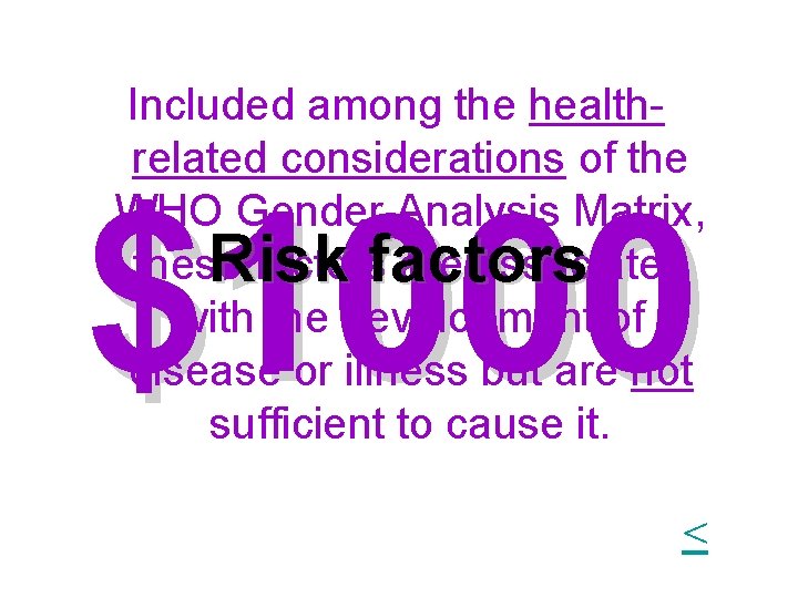 Included among the healthrelated considerations of the WHO Gender Analysis Matrix, these factors are Included among the healthrelated considerations of the WHO Gender Analysis Matrix, these factors are