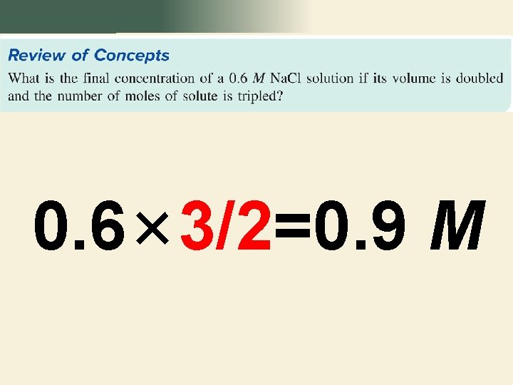 0. 6× 3/2=0. 9 M 