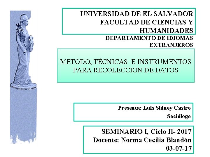 UNIVERSIDAD DE EL SALVADOR FACULTAD DE CIENCIAS Y HUMANIDADES DEPARTAMENTO DE IDIOMAS EXTRANJEROS METODO,