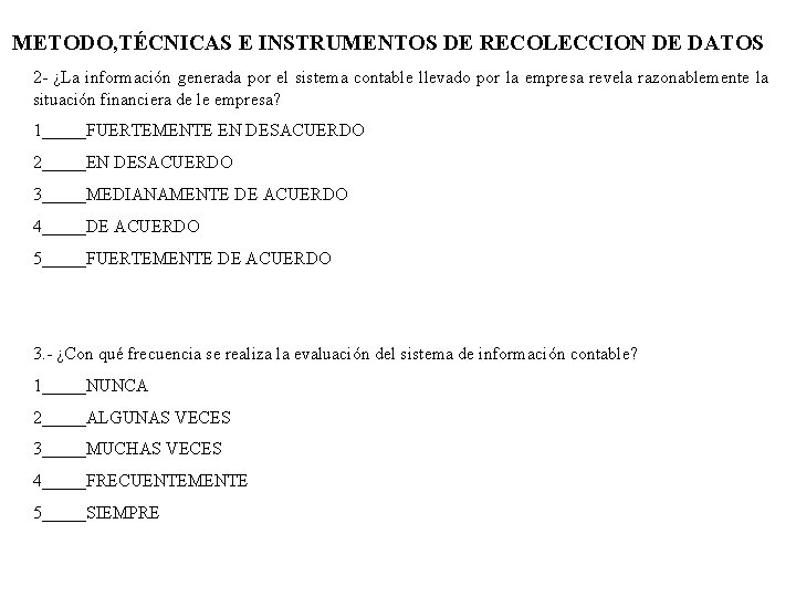 METODO, TÉCNICAS E INSTRUMENTOS DE RECOLECCION DE DATOS 2 - ¿La información generada por