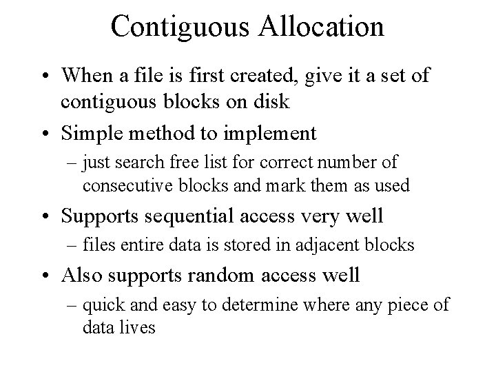 Contiguous Allocation • When a file is first created, give it a set of