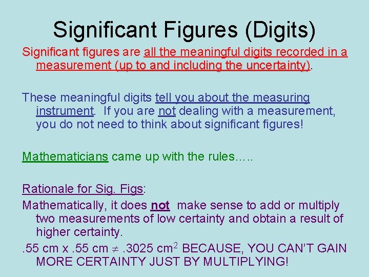 Significant Figures (Digits) Significant figures are all the meaningful digits recorded in a measurement