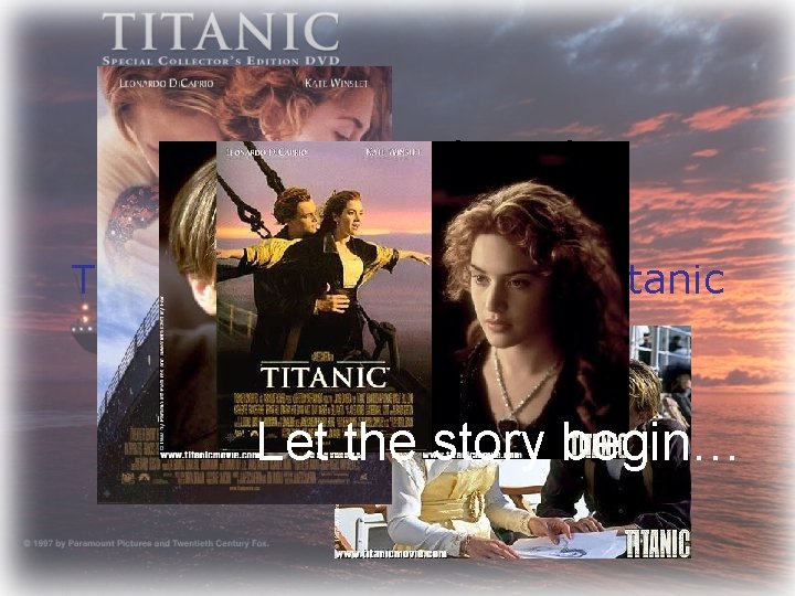 鐵達尼號 Titanic 配樂欣賞 The Feast Of Music in the Titanic Let the story begin…