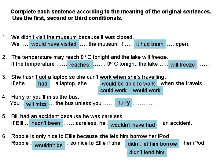 Complete each sentence according to the meaning of the original sentences. Use the first,
