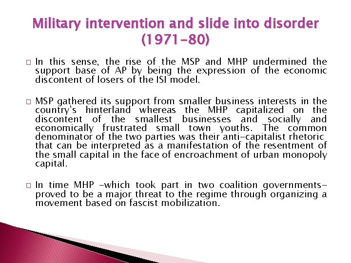 Military intervention and slide into disorder (1971 -80) � � � In this sense,